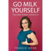 Go Milk Yourself: You Have Power. Express It!