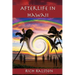 Afterlife in Hawaii: Stories and Experiences from a Spiritual Medium