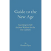 Guide to the New Age: Searching for Self Ancient Wisdom for the 21st Century