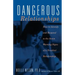 Dangerous Relationships: How to Identify and Respond to the Seven Warning Signs of a Troubled Relationship