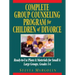 Complete Group Counseling Program for Children of Divorce: Ready-To-Use Plans & Materials for Small & Large Groups, Grades 1-6