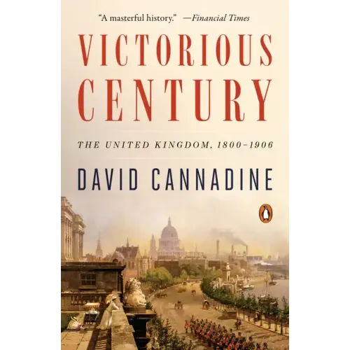 Victorious Century: The United Kingdom, 1800-1906