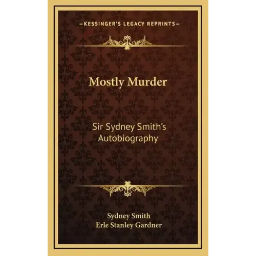 Mostly Murder: Sir Sydney Smith's Autobiography
