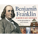 Benjamin Franklin, American Genius: His Life and Ideas with 21 Activities Volume 28