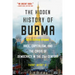The Hidden History of Burma: Race, Capitalism, and the Crisis of Democracy in the 21st Century