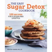 The Easy Sugar Detox Cookbook: 125 Recipes for a Sugar-Free Lifestyle