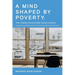 A Mind Shaped by Poverty: Ten Things Educators Should Know