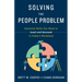 Solving the People Problem: Essential Skills You Need to Lead and Succeed in Today's Workplace