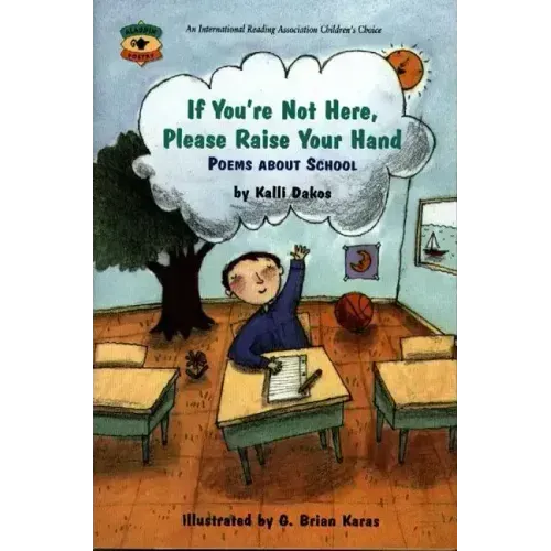 If You're Not Here, Please Raise Your Hand: Poems about School