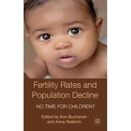 Fertility Rates and Population Decline: No Time for Children?