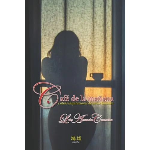 Cafe de la manana y otras inspiraciones de amor lunatico