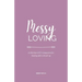 Messy Loving: A Christian Girl's Companion for Healing after a Break-up