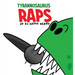 Tyrannosaurus Raps