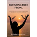 Breaking Free From...