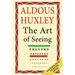 The Art of Seeing (The Collected Works of Aldous Huxley)