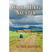 Walk, Hike, Saunter: Seasoned Women Share Tales and Trails