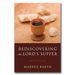 Rediscovering the Lord's Supper: Communion with Israel, with Christ, and Among the Guests