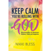 Keep Calm, You're Rolling with God: Daily Reminders For Maximum Wisdom, Peace and Happiness