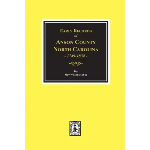 Early Records of Anson County, North Carolina 1749-1834 - Paperback