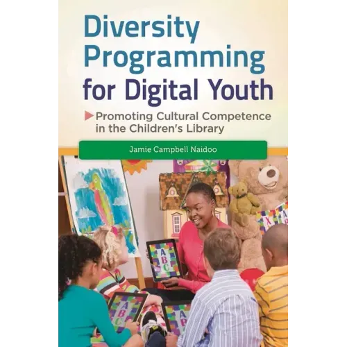Diversity Programming for Digital Youth: Promoting Cultural Competence in the Children's Library