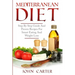 Mediterranean Diet: Step By Step Guide And Proven Recipes For Smart Eating And Weight Loss