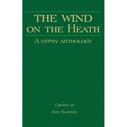 The Wind on the Heath - A Gypsy Anthology (Romany History Series)