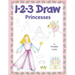 123 Draw Princesses: A step by step drawing guide for young artists