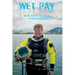 Wet Pay: Stories from My Career as a Commercial Diver