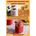 Smoothies Recipes for Kidney Health: Delicious Smoothies Recipes for Optimal Kidney Function