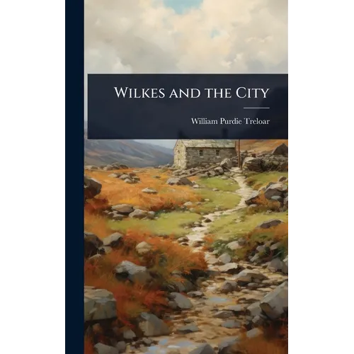 Wilkes and the City