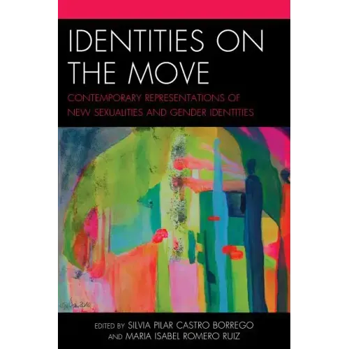 Identities on the Move: Contemporary Representations of New Sexualities and Gender Identities