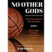 No Other Gods: Pursuing Your Passion for Jesus and Basketball