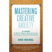 Mastering Creative Anxiety: 24 Lessons for Writers, Painters, Musicians & Actors from America's Foremost Creativity Coach