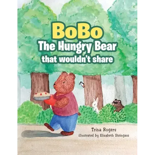 Bobo the Hungry Bear That Wouldn't Share