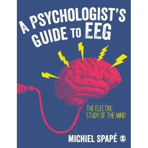 A Psychologist's guide to EEG: The electric study of the mind