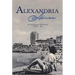 Alexandria Adieu: A Personal History: 1939-1960