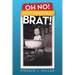 Oh No! Not Another Brat!
