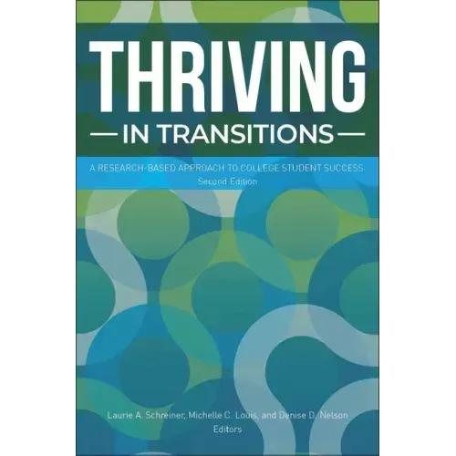Thriving in Transitions: A Research-Based Approach to College Student Success
