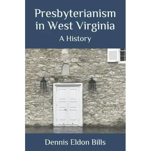 Presbyterianism in West Virginia: A History