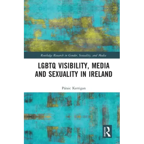 LGBTQ Visibility, Media and Sexuality in Ireland