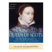 Mary, Queen of Scots: The History and Legacy of Mary Stuart of Scotland