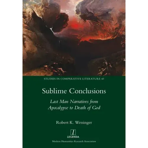 Sublime Conclusions: Last Man Narratives from Apocalypse to Death of God