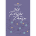 365 Days of Prayer and Praise: Morning & Evening Devotional