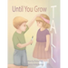 Until You Grow Tall