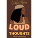 Loud Thoughts