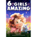 Empowering True Stories Book for 6 Year Old Girls: 6 Year Old Girls Are Amazing. Collection of Stories Sparkling Love, Self-Confidence, Courage, and B