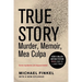 True Story Tie-In Edition: Murder, Memoir, Mea Culpa