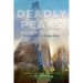 Deadly Peaks: Mountaineering's Greatest Triumphs and Tragedies