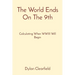 The World Ends On The 9th: Calculating When WWIII Will Begin