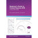 Beginner's Guide to Crystal Reports 2016: A Quick Start Guide